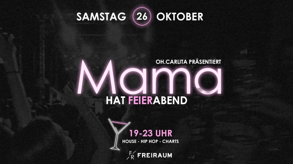 MAMA hat FEIERabend